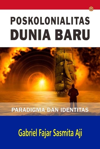 Poskolonialitas “Dunia Baru” - Paradigma dan Identitas