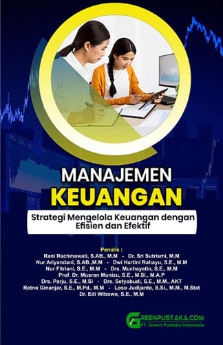Manajemen Keuangan : Strategi Mengelola Keuangan dengan Efisien dan Efektif