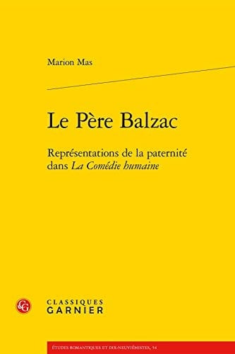 Le père Balzac représentations de la paternité dans La Comédie humaine
