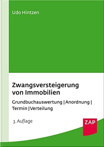 Zwangsversteigerung von Immobilien Grundbuchauswertung, Anordnung, Termin, Verteilung