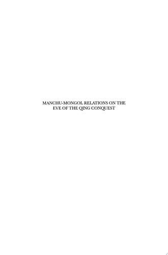 Manchu-Mongol Relations on the Eve of the Qing Conquest A Documentary History