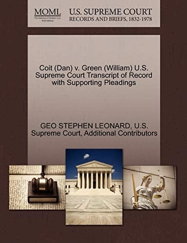 Coit (Dan) v. Green (William) U.S. Supreme Court Transcript of Record with Supporting Pleadings