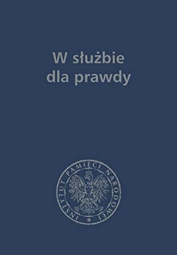 W służbie dla prawdy prace historyczne dedykowane Zbigniewowi Nawrockiemu (1959-2017)
