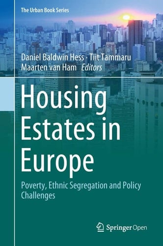 Housing Estates in Europe Poverty, Ethnic Segregation and Policy Challenges