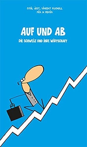 Auf und ab die Schweiz und ihre Wirtschaft