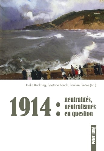 1914 neutralités, neutralismes en question