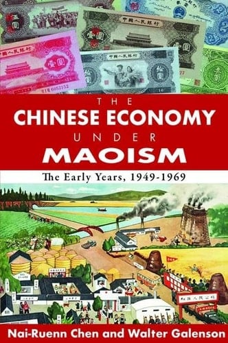 The Chinese Economy Under Maoism The Early Years, 1949-1969