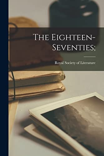The Eighteen-Seventies;