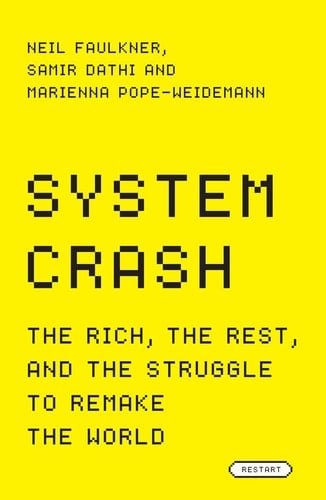 System Crash The Rich, the Rest, and the Struggle to Remake the World