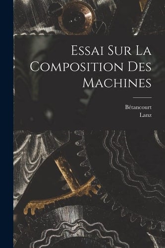 Essai Sur La Composition Des Machines