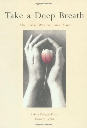Take a Deep Breath: The Haiku Way to Inner Peace