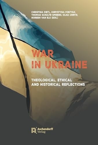 War in Ukraine theological, ethical and historical reflections