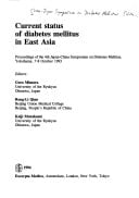 Current Status of Diabetes Mellitus in East Asia: Proceedings of the 4th Japan-China Symposium on Diabetes Mellitus, Yokohama, 7-8 October 1993 (International Congress Series)