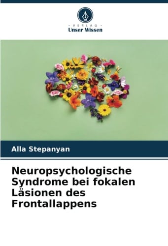 Neuropsychologische Syndrome bei fokalen Läsionen des Frontallappens (German Edition)