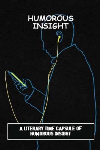 Humorous Insight: A Literary Time Capsule Of Humorous Insight