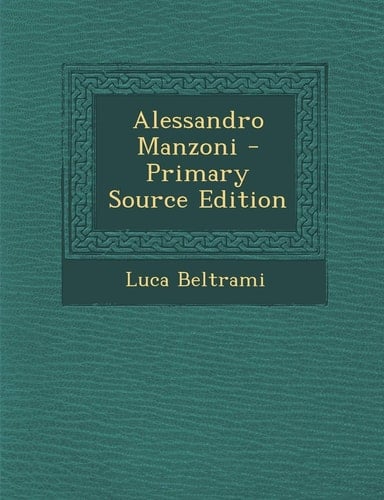 Alessandro Manzoni (Italian Edition)