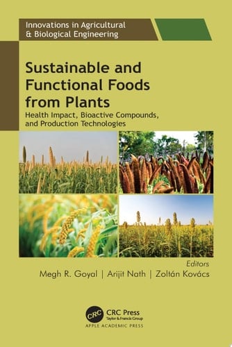 Sustainable and Functional Foods from Plants Health Impact, Bioactive Compounds, and Production Technologies