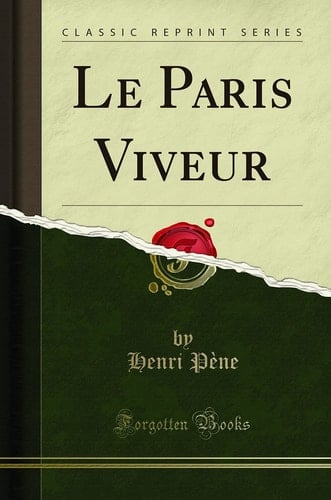 Le Paris Viveur (Classic Reprint)