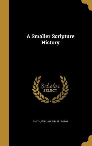 A Smaller Scripture History