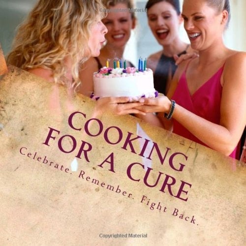 Cooking for a Cure A Collaborative Collection of Recipes