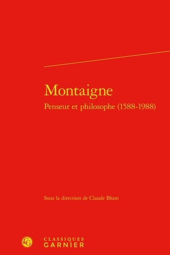 Montaigne, penseur et philosophe (1588-1988)