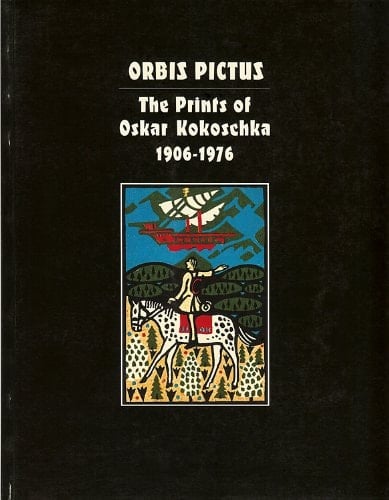 Orbus Pictus The Prints of Oskar Kokoschka, 1906-1976