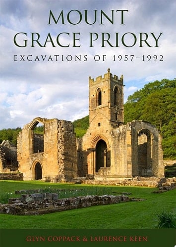 Mount Grace Priory: Excavations of 1957–1992