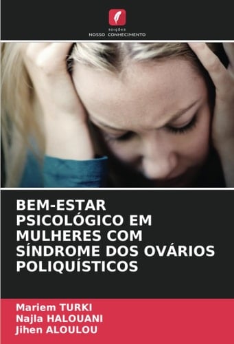BEM-ESTAR PSICOLÓGICO EM MULHERES COM SÍNDROME DOS OVÁRIOS POLIQUÍSTICOS (Portuguese Edition)