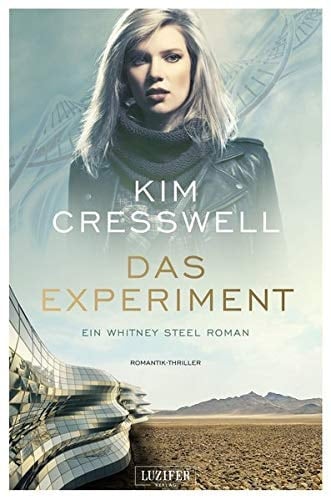 Das Experiment ein Whitney Steel Roman : Romantik-Thriller