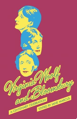Virginia Woolf and Bloomsbury A Centenary Celebration