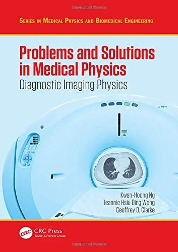 Problems and Solutions in Medical Physics Diagnostic Imaging Physics