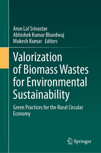 Valorization of Biomass Wastes for Environmental Sustainability Green Practices for the Rural Circular Economy