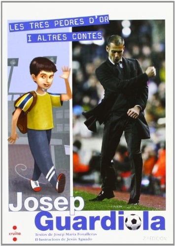 Pep Guardiola: Las tres pedretes d'or. I altres contes
