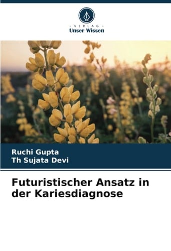 Futuristischer Ansatz in der Kariesdiagnose (German Edition)
