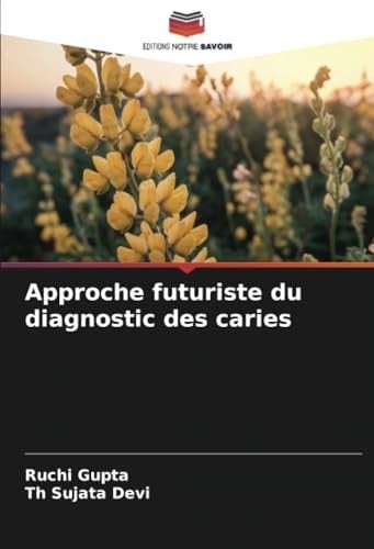 Approche futuriste du diagnostic des caries (French Edition)