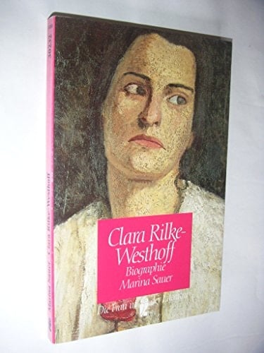 Clara Rilke-Westhoff die Bildhauerin ; 1878 - 1954 ; Biographie