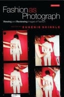 Fashion as Photograph Viewing and Reviewing Images of Fashion