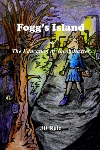 Fogg's Island The Education of Jacob Baxter