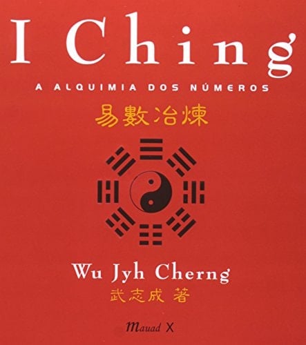 I Ching - a Alquimia Dos Numeros