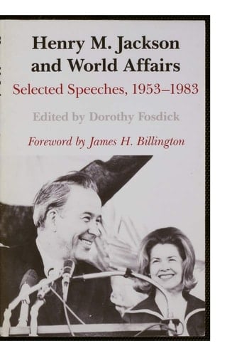 Henry M. Jackson and World Affairs Selected Speeches, 1953-1983