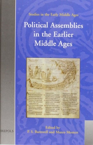Political Assemblies in the Earlier Middle Ages (Studies in the Early Middle Ages)