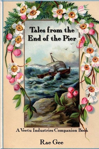 Tales from the End of the Pier A Veetu Industries Companion Book