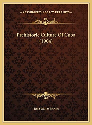 Prehistoric Culture Of Cuba (1904)