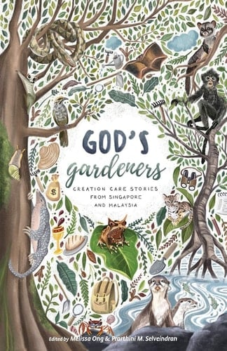 God's Gardeners Creation Care Stories from Singapore and Malaysia