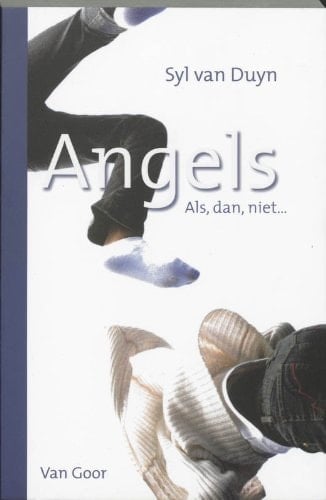 Angels / druk 1 als, dan, niet...