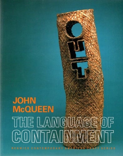 John MacQueen The Language of Containment . Renwick Gallery of the National Museum of American Art, Smithsonian Institution, Washington, 20.3. - 5.7.1992