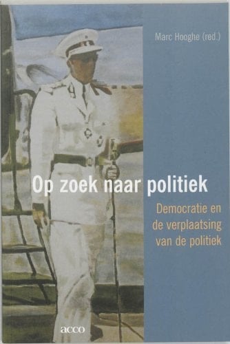Op zoek naar politiek democratie en de verplaatsing van de politiek