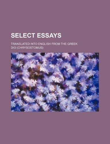 Select essays; translated into English from the Greek