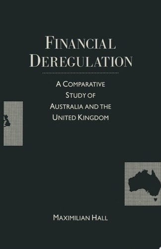 Financial Deregulation A Comparative Study of Australia and the United Kingdom