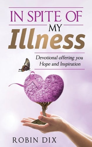 In Spite of My Illness Devotional Offering You Hope and Inspiration